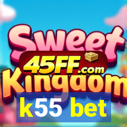 k55 bet